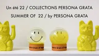 UN &eacute;t&eacute; 22 / COLLECTIONS PERSONA GRATA