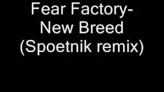 Fear Factory-New Breed(Spoetnik remix)