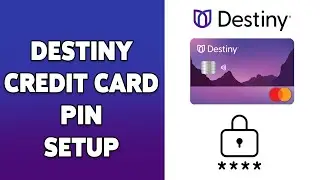 How To Set A Pin For Destiny Credit Card 2024 | Destiny Credit Card Pin Setup Guide