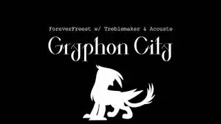 ForeverFreest (Rock) - Gryphon City feat. Treble & Acouste Wholenote