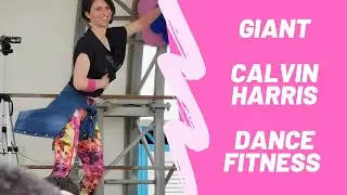 Giant - Calvin Harris - Dance Fitness Coreo