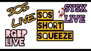SOS LIVE, SYSX, RGBP LIVE | SOS SHORT SQUEEZE