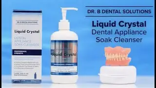 Dr. B Dental Solutions | Liquid Crystal & Dental Appliance Soak Cleanser