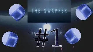 Let's Play The Swapper (100%/Blind) - Part 1: Klone + Bewusstseins&uuml;bertragung