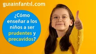 Cómo enseñar a los niños a ser prudentes y precavidos al planificarse | 12 meses 12 cualidades