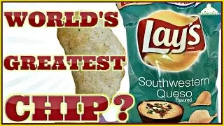 LAY'S&reg; | SOUTHWESTERN QUESO POTATO CHIP REVIEW | WORLD'S GREATEST CHIP?