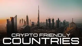 WHICH ARE THE MOST CRYPTO FRIENDLY COUNTRIES ?