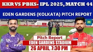 KKR vs PBKS IPL 2025 Match 44 Pitch Report: Eden Gardens Stadium Pitch Report | Kolkata Pitch Report