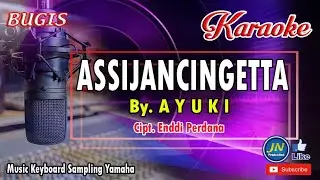 ASSIJANCINGETTA_Ayuki_Bugis KARAOKE_Tanpa Vocal_Lirik Cipt.Enddi Perdana