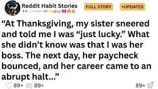 [FULL STORY] At Thanksgiving, my sister sneered and told me I was “just lucky.” What she didn’t...