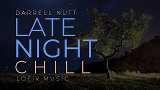 🎧 Late Night Chill LoFi &ndash;  late night concentration, relax, cozy, study music (STUDY & FOCUS Beats)