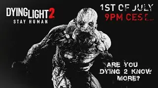NEW TEASER #DYING2KNOW - Episode 2 | 1st of July - Dying Light 2 Stay Human