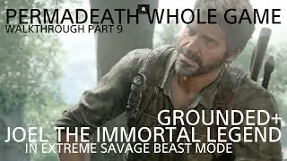 THE LAST OF US PT I GROUNDED+ PERMADEATH WHOLE GAME: JOEL IN EXTREME SAVAGE BEAST (CAPITOL BUILDING)