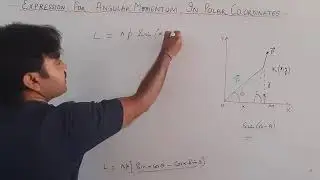 Expression for Angular Momentum in polar coordinates || XI PHYSICS