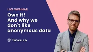 Own it! And why we don't like anonymous data