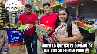 Hoy el Cuñado de Edy le compro utiles a su hijo con su primer Pago😱Miren Todo Lo Que Se Llevo‼️