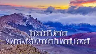 Haleakalā Crater: A Must-Visit Wonder in Maui, Hawaii!
