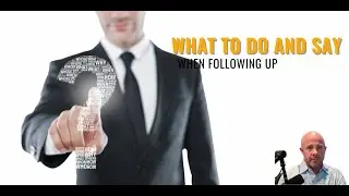 What to Do and Say When Following Up (The Exact Scripts Professionals Use)
