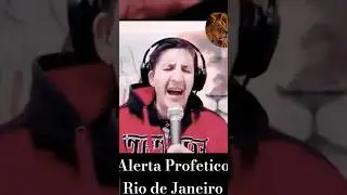 Alerta Prof&eacute;tico URGENTE para o Rio de Janeiro