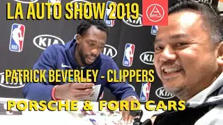 LOS ANGELES AUTO SHOW 2019 // Meet PATRICK BEVERLEY CLIPPERS // Visit Porsche & Ford