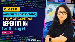 CBSE Computer Science 083: Repeatation| for loop| range( ) |python| Flow of Control| Class 11 #cbse