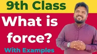 What is Force? | 9th Class Physics | Definition with Easy Examples Roots Academy