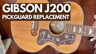 Replacing Gibson J200 Pickguard