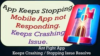 How To Fix Ant Fight App Keeps Stopping | Keeps Crashing Problem | Problem Resolved