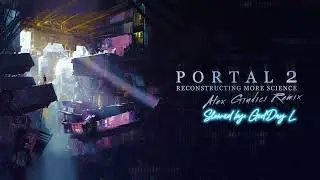 Portal 2 - Reconstructing More Science (Alex Giudici Remix) V2 (Slowed + 1 hour version)