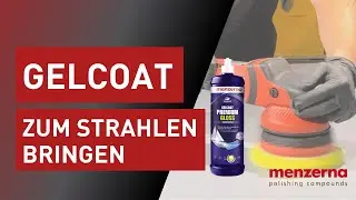Menzerna | Gelcoat aufbereiten - den Glanz zur&uuml;ckbringen - Gelcoat Premium Gloss