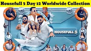 Housefull 5 Day 12 Worldwide Collection | Housefull 5 Box Office Collection Breakdown | Housefull 5