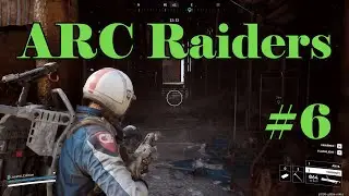 Arc Raiders - Osa 6 - Puoli maratoonia yhden lipun tähden