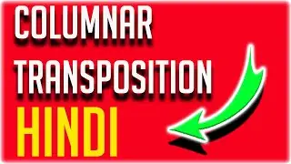 columnar transposition cipher |COMPUTER CRYPTOGRAPHY COLUMNAR CIPHER ENCRYPTION AND DECRYPTION Hindi