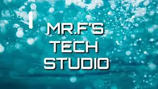 MR.F'S TECH STUDIO |  I will upload videos from tomorrow