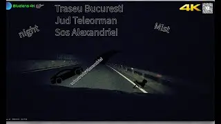 Traseu Bucuresti - jud Teleorman - sos Alexandriei noaptea cu ceata densa