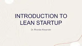 Introduction to the Lean Business Model Canvas - Dr. Rhonda Alexander
