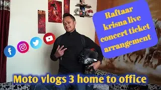 Moto vlogs 3 home to office | try to arrange the ticket for RAFTAAR KRISNA LIVE CONCERT 2023