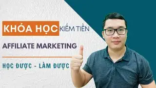 Kh&oacute;a Học Affiliate Marketing Của Duy MKT Gi&uacute;p Bạn L&agrave;m Affiliate Hiệu Quả
