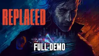 Replaced Full Demo Exclusive Gameplay (No Commentary)