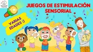 Juegos de estimulación sensorial.