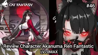 Review Character Akanuma Ren Fantastic LV70Max Cat fantasy PH Gameplay