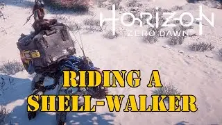 HORIZON ZERO DAWN | How-to Ride a Shell-Walker