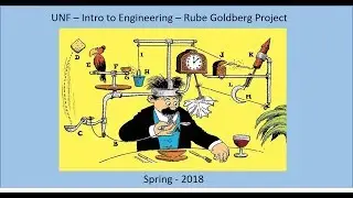 UNF Intro to Engineering - Rube Goldberg - Spring 2018