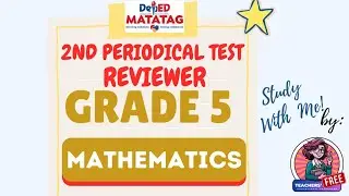 DepEd Grade 5 Mathematics 5 2nd Periodical Test Reviewer | Teachers FREE