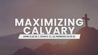 Evangelism & Missions: Maximizing Calvary // Dr. Chuka Anude - Sunday, February 9th, 2025