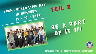 YOUNG GENERATION DAY in M&Uuml;NCHEN  |  TEIL 2 vom 19.10.2024  |  LEBENSBERICHTE VON JUNGEN MENSCHEN
