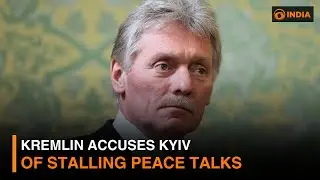Kremlin Accuses Kyiv of Stalling Peace Talks, Warns Foreign Fighters in Ukraine | DD India