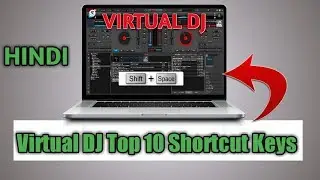 Virtual DJ 8 Top 10 Shorcut Keys In Hindi || Virtual DJ 8 🎧
