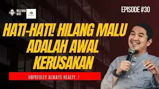SAAT MALU HILANG, KEIMANAN PUN TERANCAM (Part 1) - UST. ABU BASSAM OEMAR MITA