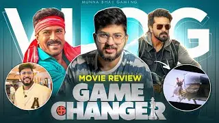 Game Changer Movie Review & Vlog 😂 Dhop..! Dhop..!! 😥 - Munna Bhai Gaming - Telugu Vlogs